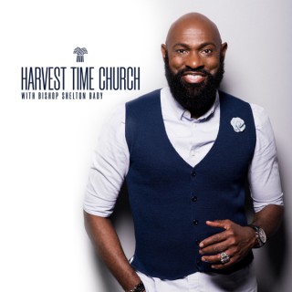 Harvest Time Church with Bishop Shelton Bady