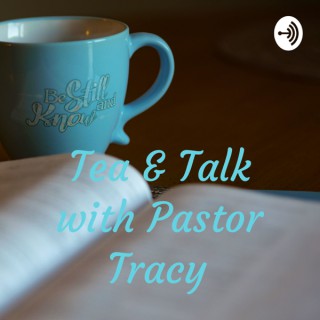 Tea & Talk with Pastor Tracy