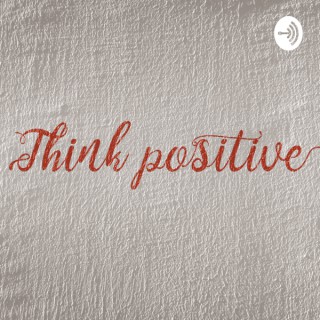 Living in A postive World