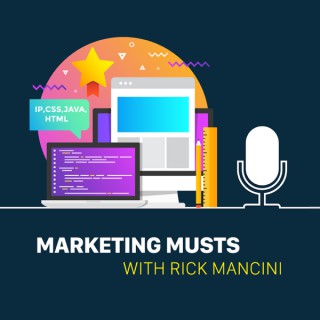 Marketing Musts With Rick Mancini