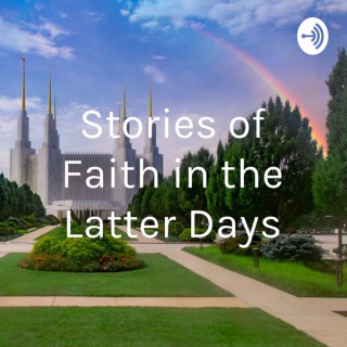 Stories of Faith in the Latter Days