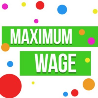 Maximum Wage