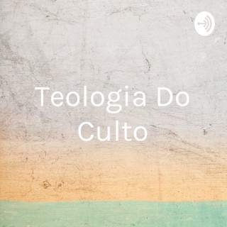 Teologia Do Culto - Aula 2