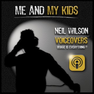 Me And My Kids Podcast | Neil Wilson