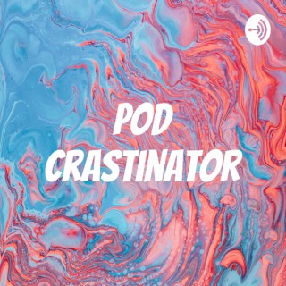 Pod Crastinator