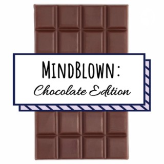MindBlown: Chocolate Edition