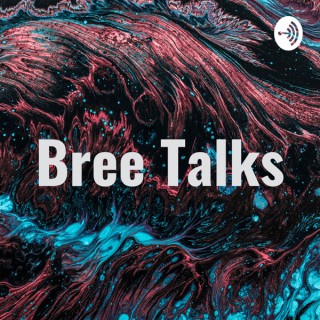 Bree Talks
