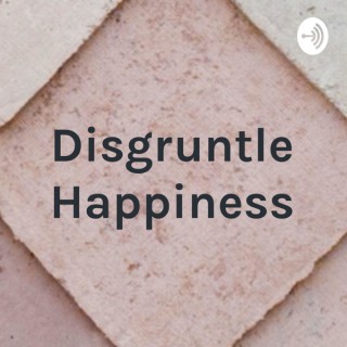 Disgruntle Happiness