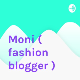 Moni ( fashion blogger )