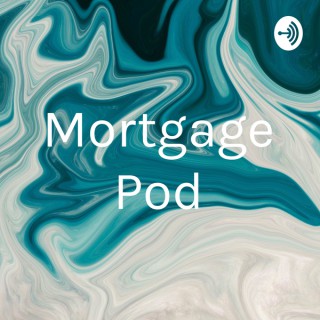 Mortgage Pod