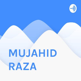 MUJAHID RAZA