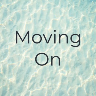 Moving On