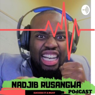 NADJIB RUSANGWA POdCAST