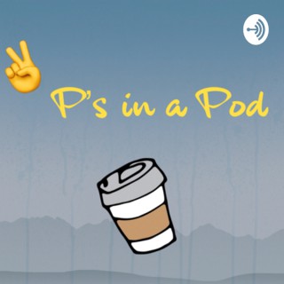 ✌️ P’s in a Pod