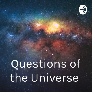 Questions of the Universe