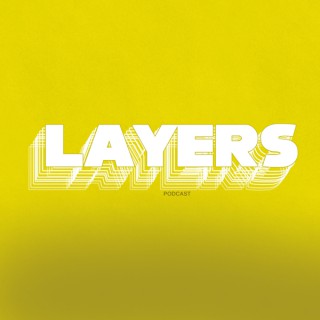 Layers Podcast