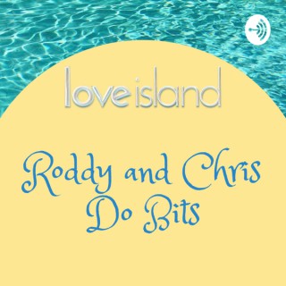 Love Island: Roddy and Chris Do Bits