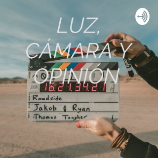 LUZ, CÁMARA Y OPINIÓN