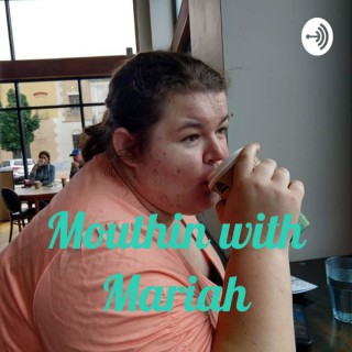 Mouthin with Mariah