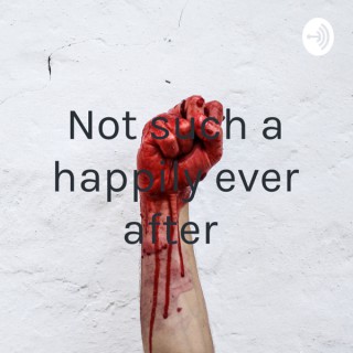 Not such a happily ever after