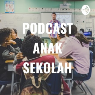 PODCAST ANAK SEKOLAH