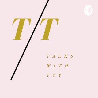 Talks with Tyy