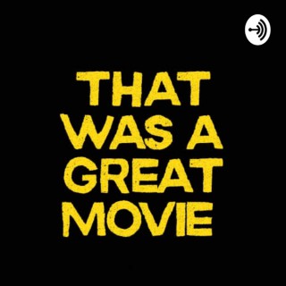 That Was A Great Movie