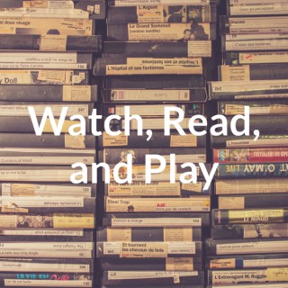 Watch, Read, and Play