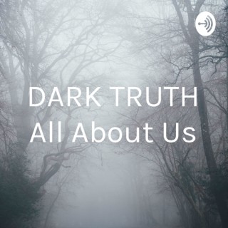 DARK TRUTH All About Us
