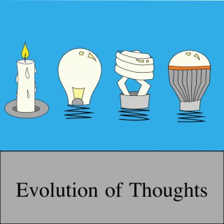 Podcast - Evolution of Thoughts