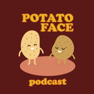 Potato Face Podcast