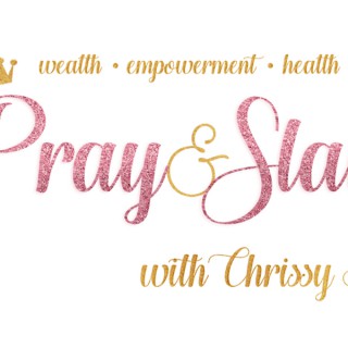 Pray&Slay with Chrissy B