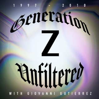 Generation Z Unfiltered
