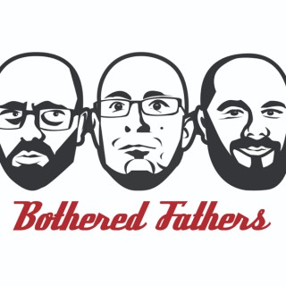 Bothered Fathers