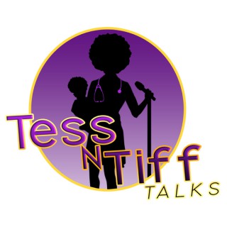 Tess N Tiff Talks