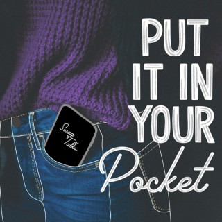 Put It In Your Pocket