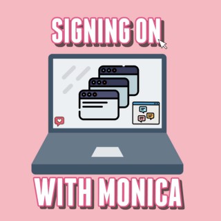 Signing on with Monica