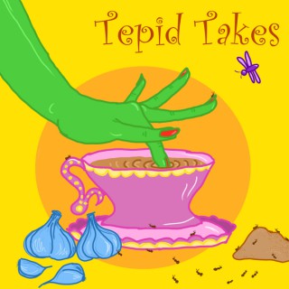 Tepid Takes