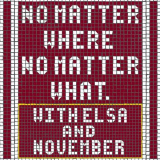No Matter Where, No Matter What