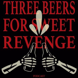 3 Beers For Sweet Revenge!