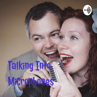 Talking Into Microphones