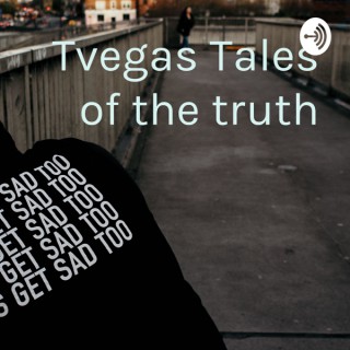 Tvegas Tales of the truth