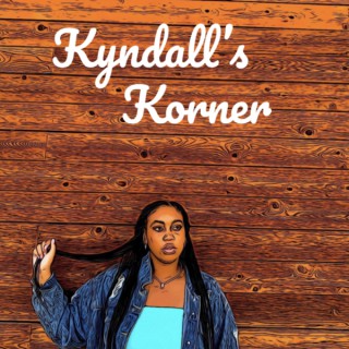 Kyndall's Korner