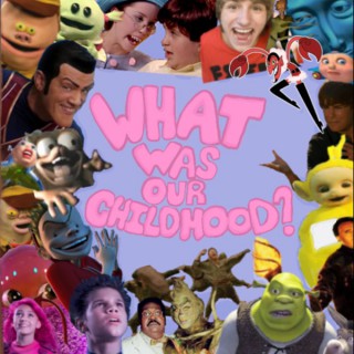 What Was Our Childhood?