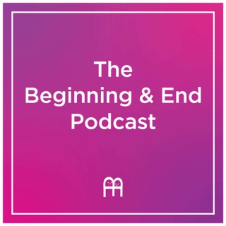Beginning & End