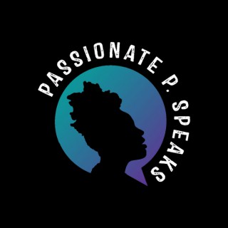 Passionate P Speaks