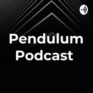 Pendulum Podcast