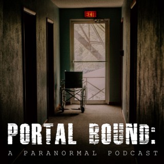 Portal Bound: A Paranormal Podcast