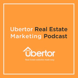 Ubertor Real Estate Marketing Podcast