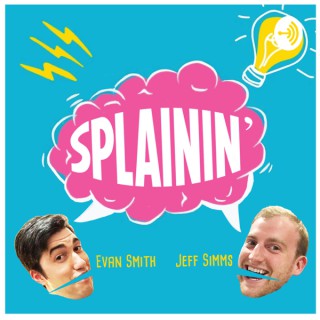 SPLAININ'